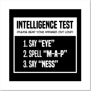 Intelligence Test Say Eye M A P Ness Funny Joke Posters and Art